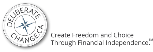 DeliberateChange.ca - Create Freedom and Choice Through Financial Independence.™